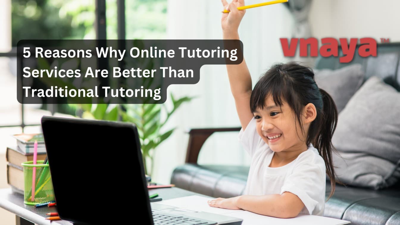 5 Reasons Why Online Tutoring Services Are Better Than Traditional Tutoring