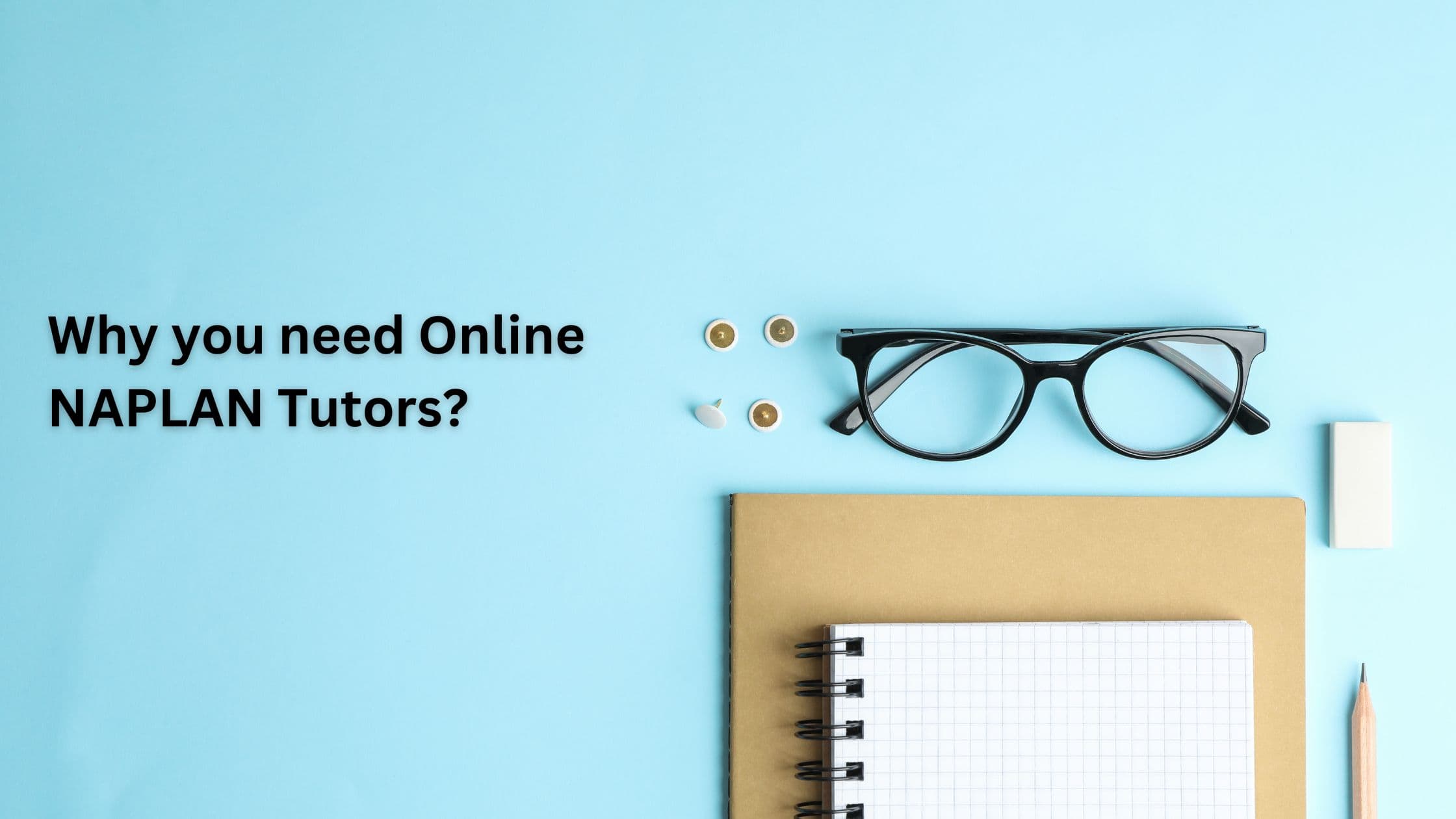 How can Online NAPLAN Tutors Help you Prepare for the Test?