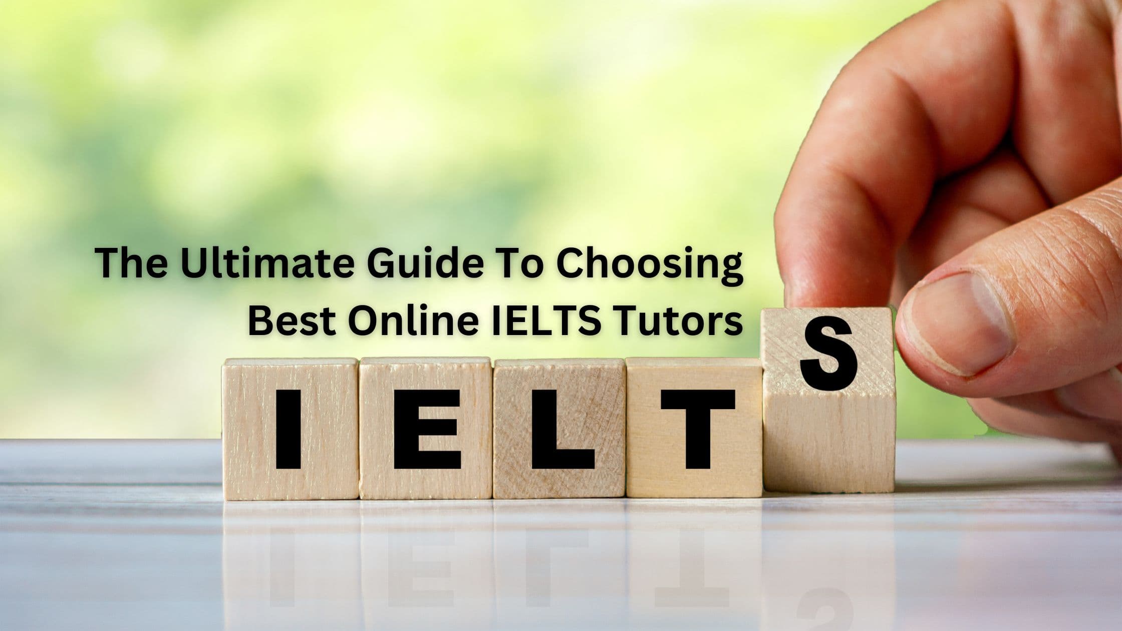 The Ultimate Guide To Choosing Best Online IELTS Tutors